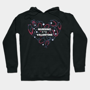 Nursing is my valentine Hoodie